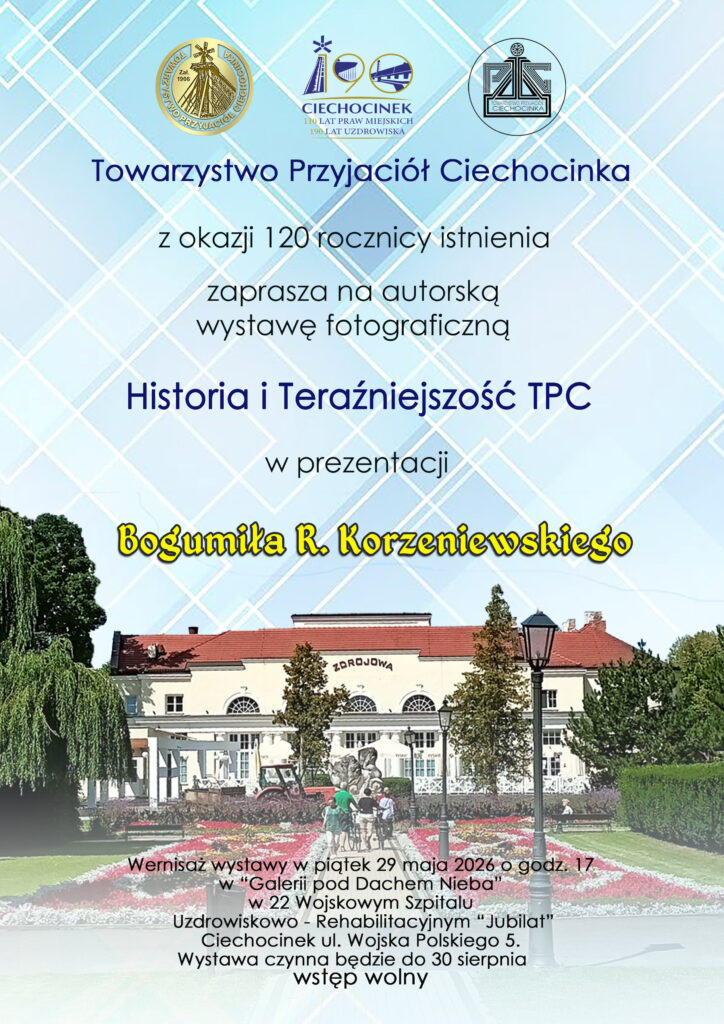 Autorska wystawa fotograficzna „Historia i teraźniejszość TPC” Bogumiła R. Korzeniewskiego